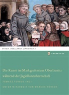 Tomasz Torbus - Die Kunst im Markgraftum Oberlausitz während der Jagiellonenherrschaft