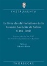 Catherine Bébéar - Le livre des délibérations de la Grande Saunerie de Salins (1466-1481)