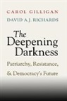 Carol Gilligan, Carol Richards Gilligan, David A. J. Richards - Deepening Darkness
