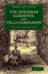 John Claudius Loudon - Suburban Gardener, and Villa Companion