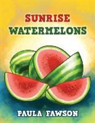Paula Fawson - Sunrise Watermelons
