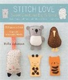 Johanson, Mollie Johanson - Stitch Love: Sweet Creatures Big & Small: Cute Kitties and Cows and Cubs and More...and a Yeti