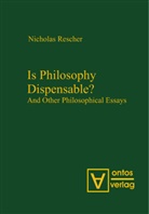Nicholas Rescher - Is Philosophy Dispensable?
