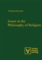 Nicholas Rescher - Issues in the Philosophy of Religion