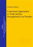 Christine Schurz - Contextual Approaches to Truth and the Strengthened Liar Paradox