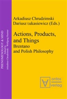 Arkadius Chrudzimski, Arkadiusz Chrudzimski, Lukasiewicz, Lukasiewicz, Dariusz Lukasiewicz - Actions, Products, and Things