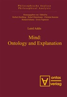 Laird Addis - Mind: Ontology and Explanation