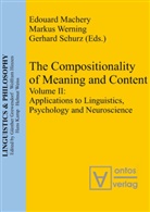 Edouar Machery, Edouard Machery, Gerhard Schurz, Markus Werning - The Compositionality of Meaning and Content - Volume II: Applications to Linguistics, Psychology and Neuroscience