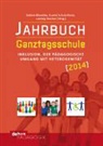 Sabine Maschke, Gunhil Schulz-Gade, Gunhild Schulz-Gade, Ludwig Stecher - Jahrbuch Ganztagsschule 2014