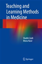 Mona Nasir, Shabi Zaidi, Shabih Zaidi - Teaching and Learning Methods in Medicine
