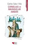 Carles Sala I Vila - Cornelius ve Imkansizlar Ambari