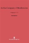 Elio Schaechter - In the Company of Mushrooms