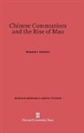 Benjamin I. Schwartz - Chinese Communism and the Rise of Mao