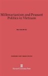 Hue-Tam Ho Tai - Millenarianism and Peasant Politics in Vietnam