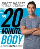 Brett Hoebel - The 20-Minute Body