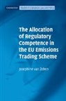 Josephine van Zeben, Josephine A. W. Van Zeben, Josephine van Zeben - Allocation of Regulatory Competence in the Eu Emissions Trading Scheme