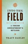 Tracy Dahlby - Into the Field