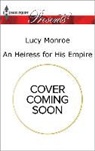 Lucy Monroe - An Heiress for His Empire