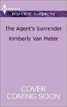 Kimberly Van Meter - The Agent's Surrender