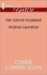 Andrea Laurence - Her Secret Husband