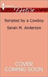 Sarah M. Anderson - Tempted by a Cowboy