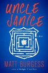Matt Burgess, Matthew Burgess - Uncle Janice