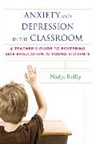 Nadja Reilly - Anxiety and Depression in the Classroom