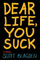 Scott Blagden - Dear Life, You Suck