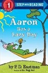 P D Eastman, P. D. Eastman, P.D. Eastman - Aaron Has a Lazy Day