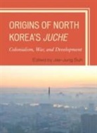Jae-Jung Suh, Jae-Jung Suh, Suh Jae-Jung - Origins of North Korea''s Juche
