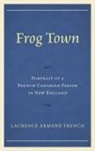 Laurence Armand French, French Laurence Armand - Frog Town
