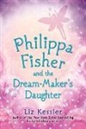 Liz Kessler - Philippa Fisher and the Dream-Maker's Daughter