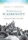Julian Pleasants, Julian M. Pleasants - Political Career of W. Kerr Scott