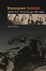 Tiyi Morris, Tiyi M Morris, Tiyi M. Morris, Jane Dailey, Bryant Simon - Womanpower Unlimited and the Black Freedom Struggle in Mississippi