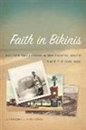 Anthony Stanonis, Anthony J Stanonis, Anthony J. Stanonis, Jane Dailey, Bryant Simon - Faith in Bikinis