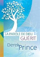 Derek Prince - God's Word Heals - FRENCH