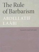 Abdellatif Laaabi, Abdellatif Laabi, Andre Naffis-Sahely - The Rule of Barbarism