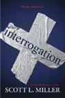 Scott L. Miller - Interrogation