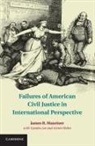 James R. Maxeiner, James R. (University of Baltimore) Maxeiner - Failures of American Civil Justice in International Perspective