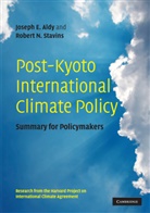 Joseph E. Aldy, Joseph E. Stavins Aldy, Robert N. Stavins, Joseph E. Aldy, Professor Robert N. Stavins, Robert N. Stavins... - Post-Kyoto International Climate Policy