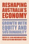 J. P. Lloyd Nieuwenhuysen, John Nieuwenhuysen, John P. Lloyd Nieuwenhuysen, Peter Lloyd, Margaret Mead, John Nieuwenhuizen... - Reshaping Australia''s Economy