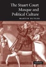 Martin Butler - Stuart Court Masque and Political Culture