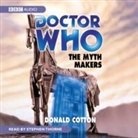 Donald Cotton, Stephen Thorne - 'Doctor Who' - The Myth Makers (Audio book)