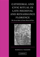 Marica S. Tacconi, Marica S. (Pennsylvania State University) Tacconi, David Ganz, Tessa Webber - Cathedral and Civic Ritual in Late Medieval and Renaissance Florence