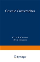 Clark Chapman, Clark P. Chapman, Clark R Chapman, Clark R. Chapman, David Morrison, C. P. Chapman... - Cosmic Catastrophes