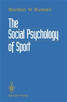 Gordon Russell, Gordon W Russell, Gordon W. Russell - The Social Psychology of Sport