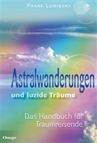 Frank Lowinsky - Astralwanderungen und luzide Träume