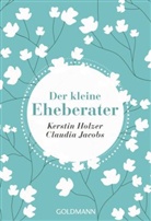 Kersti Holzer, Kerstin Holzer, Claudia Jacobs - Der kleine Eheberater