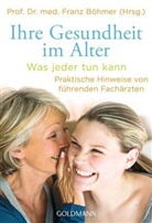 Franz Böhmer, Fran Böhmer (Prof. Dr. med.), Fran Böhmer (Prof. Dr.) - Ihre Gesundheit im Alter