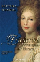 Bettina Hennig - Friederike. Prinzessin der Herzen